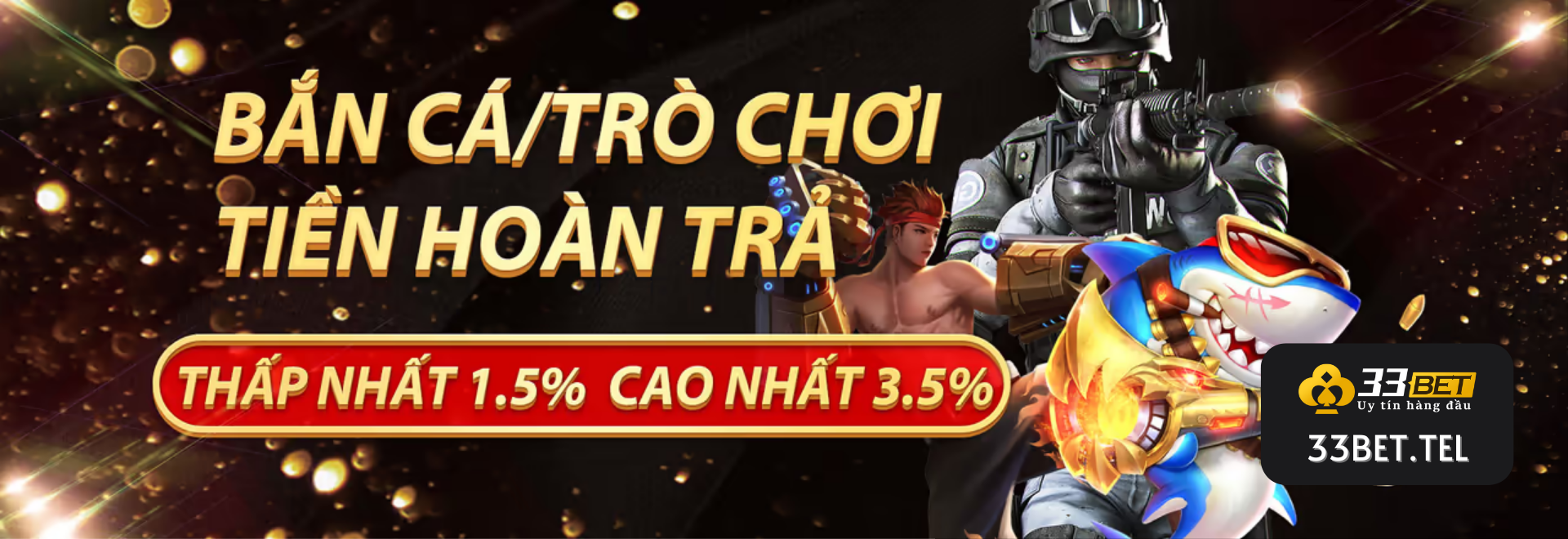 BẮN CÁ HOÀN TRẢ 33BET - 33BET CASINO - NHÀ CÁI 33BET